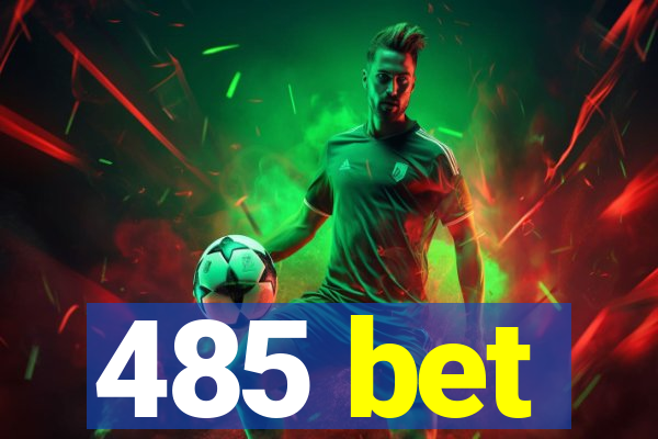 485 bet